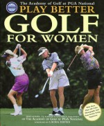 Play Better Golf for Women - Mike Adams, T.J. Tomasi