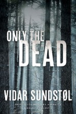 Only the Dead - Vidar Sundstøl, Tiina Nunnally