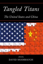 Tangled Titans: The United States and China - David Shambaugh