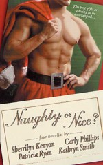 Naughty or Nice? - Sherrilyn Kenyon, Carly Phillips, Kathryn Smith, Patricia Ryan