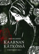 Kaarnan kätkössä - Sini Helminen