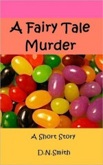 A Fairy Tale Murder - Dulcinea Norton-Smith