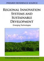 Regional Innovation Systems and Sustainable Development: Emerging Technologies - Ordonez De Pablos Patricia, W.B. Lee, Jingyuan Zhao