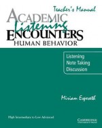 Academic Listening Encounters: Human Behavior Teacher's Manual: Listening, Note Taking, and Discussion - Miriam Espeseth