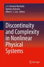 Discontinuity and Complexity in Nonlinear Physical Systems (Nonlinear Systems and Complexity) - J.A. Tenreiro Machado, Dumitru Baleanu, Albert C.J. Luo