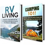 Camping and RV Living Box Set: A Beginner's Travel Guide and Tips for Camping Trips and Escaping the Rat Race to Live out Your Dreams in a Motorhome (Camping and Backpacking Guide) - Michael Hansen, Calvin Hale