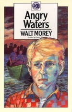 Angry Waters (Walter Morey Adventure Library) - Walt Morey, Fredrika Spillman