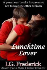 Lunchtime Lover - I.G. Frederick