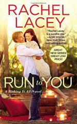 Run to You (Risking It All) - Rachel Lacey