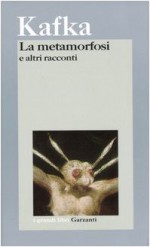 La metamorfosi e altri racconti - Franz Kafka, E. Castellani