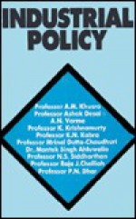 Industrial Policy: A Panel Discussion - A.M. Khusro