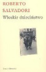 Włoskie dzieciństwo - Roberto Salvadori