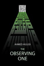 The Observing One - Ahmed Hulusi, Aliya Atalay