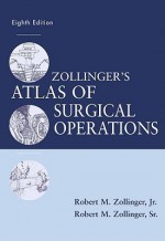 Zollinger's Atlas of Surgical Operations, Eighth Edition - Robert M. Zollinger