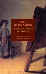 Born under Saturn: The Character and Conduct of Artists - Rudolf Wittkower, Margot Wittkower, Joseph Connors