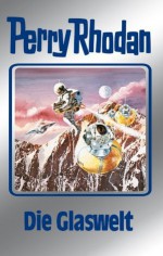 Perry Rhodan 98: Die Glaswelt (Silberband): 5. Band des Zyklus "Bardioc" (Perry Rhodan-Silberband) (German Edition) - William Voltz, H. G. Ewers, Hans Kneifel, Kurt Mahr, Clark Darlton, Johnny Bruck