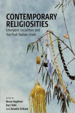 Contemporary Religiosities: Emergent Socialities and the Post-Nation State - Bruce Kapferer, Kari Telle, Annelin Eriksen