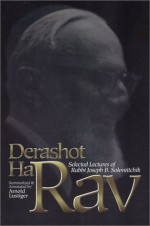 Derashot Harav: Selected Lectures of Rabbi Joseph B. Soloveitchik - Arnold Lustiger, Joseph B. Soloveitchik