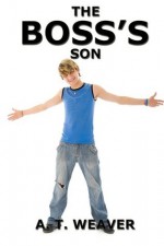 The Boss's Son - A.T. Weaver