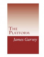 The Platform (The Planets (prequel to Earth Rising)) - James Garvey