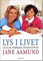 Lys i livet - Cecilie Frøkjær, Jane Aamund