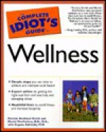 Complete Idiot's Guide to Wellness - Patricia B. Smith, Muriel K. MacFarlane, Eugene Kalnitsky