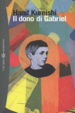 Il dono di Gabriel - Hanif Kureishi, Ivan Cotroneo