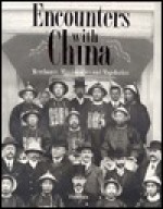 Encounters with China: Merchants, Missionaries, and - Trea Wiltshire