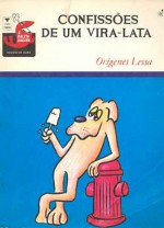 Confissões de um vira-lata - Orígenes Lessa