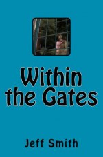 Within the Gates - Jeff Smith