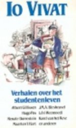 Io Vivat: Verhalen over het studentenleven - Albert Gillissen, Lévi Weemoedt, Karel van het Reve, Erik Hazelhoff Roelfzema, Anna Blaman, Godfried Bomans, Selma Vrooland, Klikspaan, Hugo Pos, Renate Dorrestein, Maarten 't Hart, J.M.A. Biesheuvel, Johannes Kneppelhout