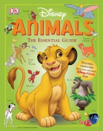 Disney Animals: The Essential Guide - Glenn Dakin