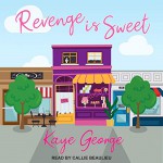 Revenge is Sweet - Kaye George, Callie Beaulieu