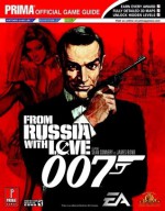 James Bond 007: From Russia With Love: Prima Official Game Guide - Prima Publishing, Nelson Taruc, Kaizen Media Group