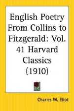 English Poetry from Collins to Fitzgerald: Part 41 Harvard Classics - Charles William Eliot