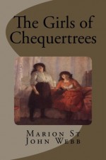 The Girls of Chequertrees - Marion St John Webb