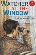 Watcher at the Window - Catherine Storr, Wendy Body, Judith Lawton