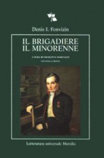 Il Brigadiere - Il minorenne - Denis Fonvizin, Nicoletta Marcialis