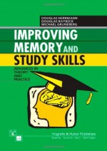 Improving Memory and Study Skills: Advances in Theory and Practice - Douglas Herrmann, Douglas Raybeck