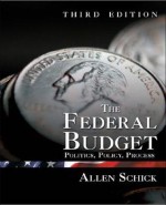 The Federal Budget: Politics, Policy, Process - Allen Schick