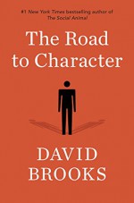 The Road to Character - David Brooks