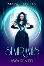 Awakened (Semiramis #1) - Maya Daniels