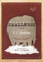 Enormous Smallness: A Story of E. E. Cummings by Burgess, Matthew(April 7, 2015) Hardcover - Matthew Burgess