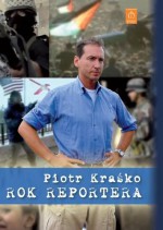 Rok reportera - Piotr Kraśko