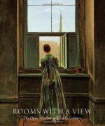 Rooms with a View: The Open Window in the 19th Century - Sabine Rewald