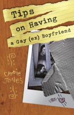 Tips on Having a Gay (Ex) Boyfriend - Carrie Jones