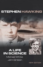 Stephen Hawking: A Life in Science - Michael White, John Gribbin