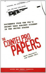 The Cointelpro Papers: Documents from the FBI's Secret Wars Against Dissent in the United States - Ward Churchill, Jim Vander Wall