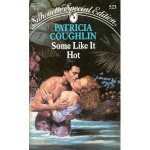 Some Like It Hot (Silhouette Special Edition #523) - Patricia Coughlin