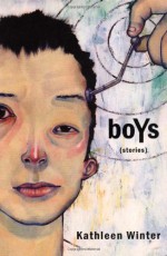 boYs - Kathleen Winter